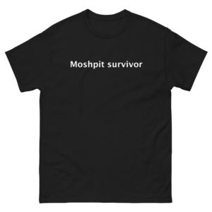 Moshpit Survivor