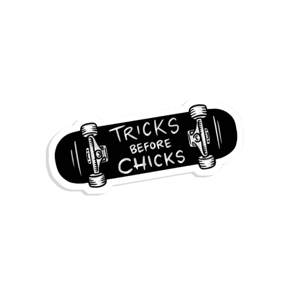Tricks before chicks sticker